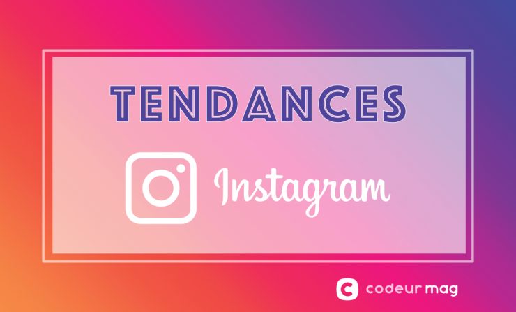 Tendances Instagram