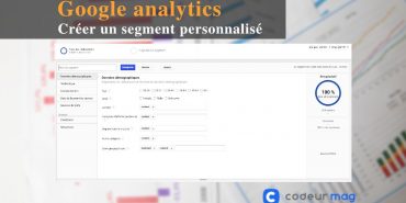 Créer un segment personnalisé Google Analytics