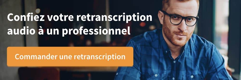 confiez votre retranscription audio à un professionnel