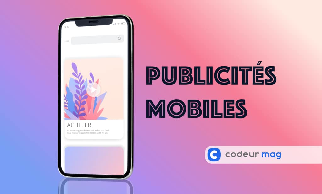 9 stratégies pour des publicités mobiles qui convertissent Codeur Blog