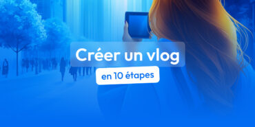 créer un vlog