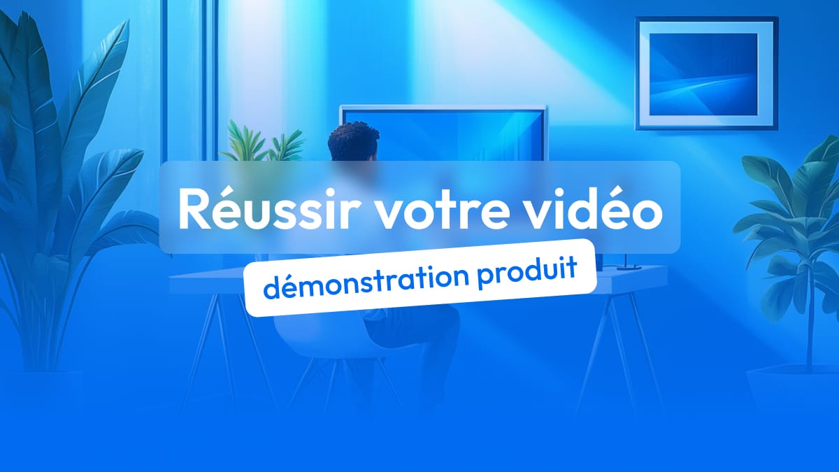 Comment Faire Un Video Présentarion De Produit 6 astuces pour réussir votre vidéo de démonstration produit
