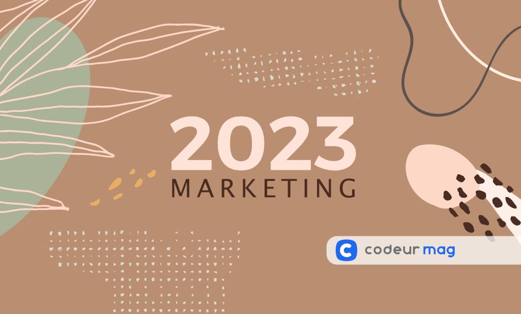 11 tendances marketing à ne pas manquer en 2023 - Codeur Blog