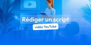 Rédiger script vidéo YouTube