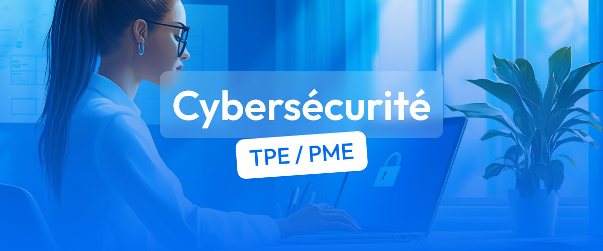 améliorer la cybersécurité TPE / PME
