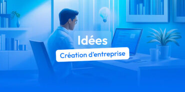 idées création entreprise