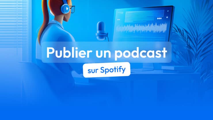 Publier un podcast sur Spotify