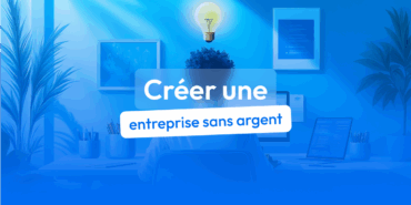 créer une entreprise sans argent