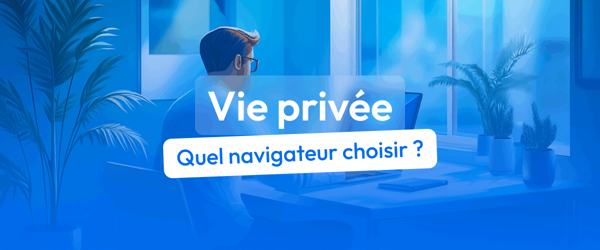 navigateur protection de la vie privée