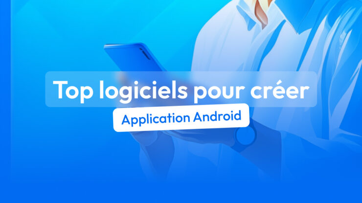 logiciels pour créer application android
