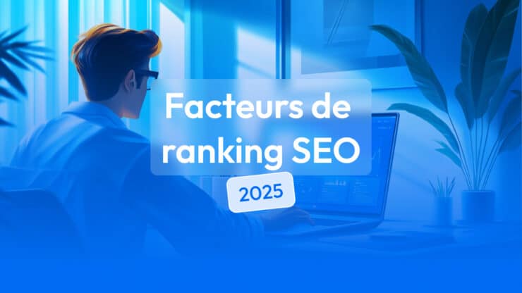 facteurs de ranking seo 2025